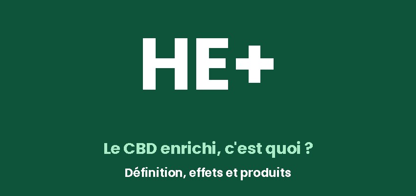 HE+ CBD : c'est quoi, effets et produits à tester