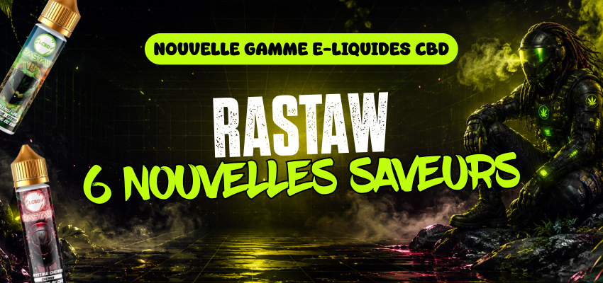Rastaw : découvrez nos nouveaux e-liquides 5 % de CBD