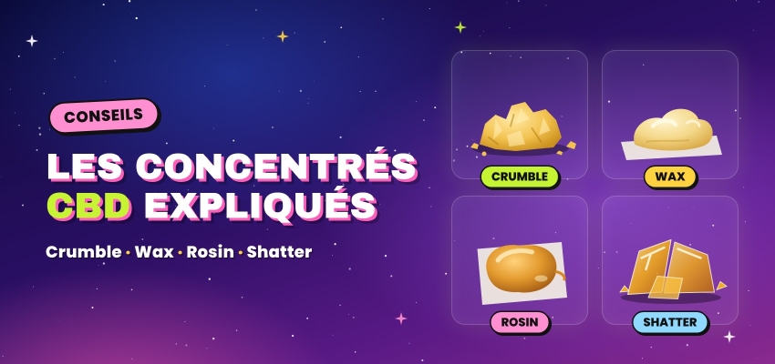 Crumble, wax, rosin, shatter : les concentrés CBD expliqués