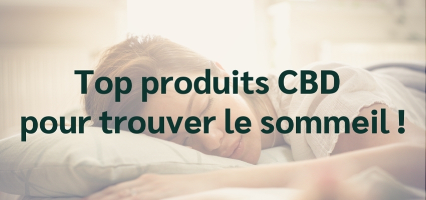 Top produits CBD pour trouver le sommeil ! 